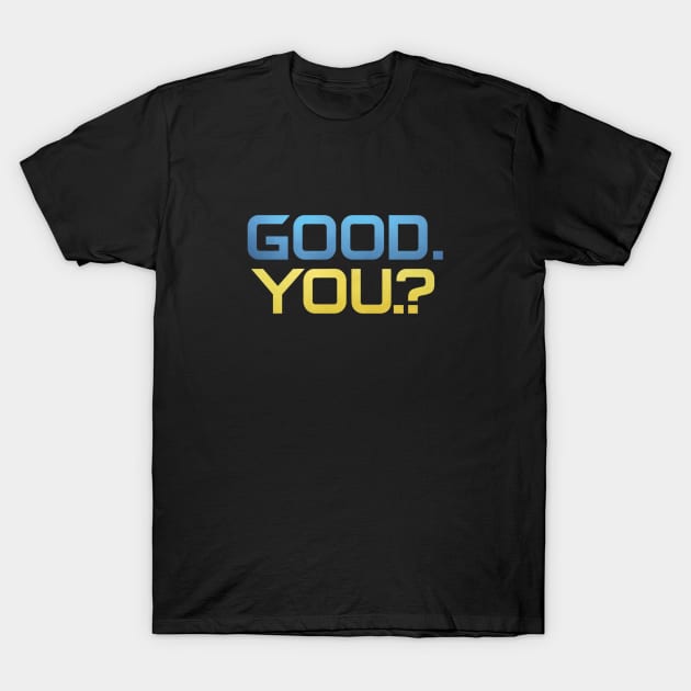 How are you? T-Shirt by INLE Designs